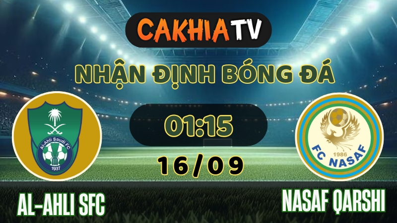 Nhận định Al-Ahli SFC vs Nasaf Qarshi 16/09/2025, 01:15 – Dự đoán Trận Giao Hữu Quốc Tế