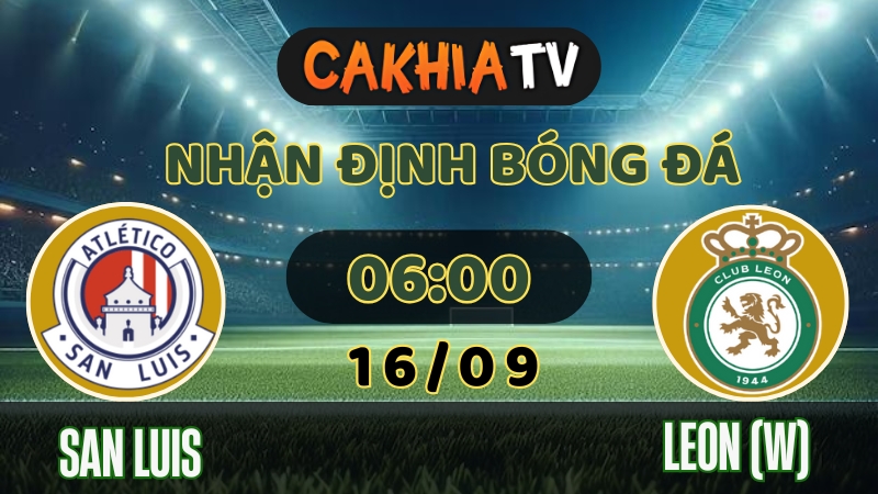 Nhận định San Luis (W) vs León (W) – 06:00-16/9- Liga MX Femenil Apertura 2025 – Vòng 11